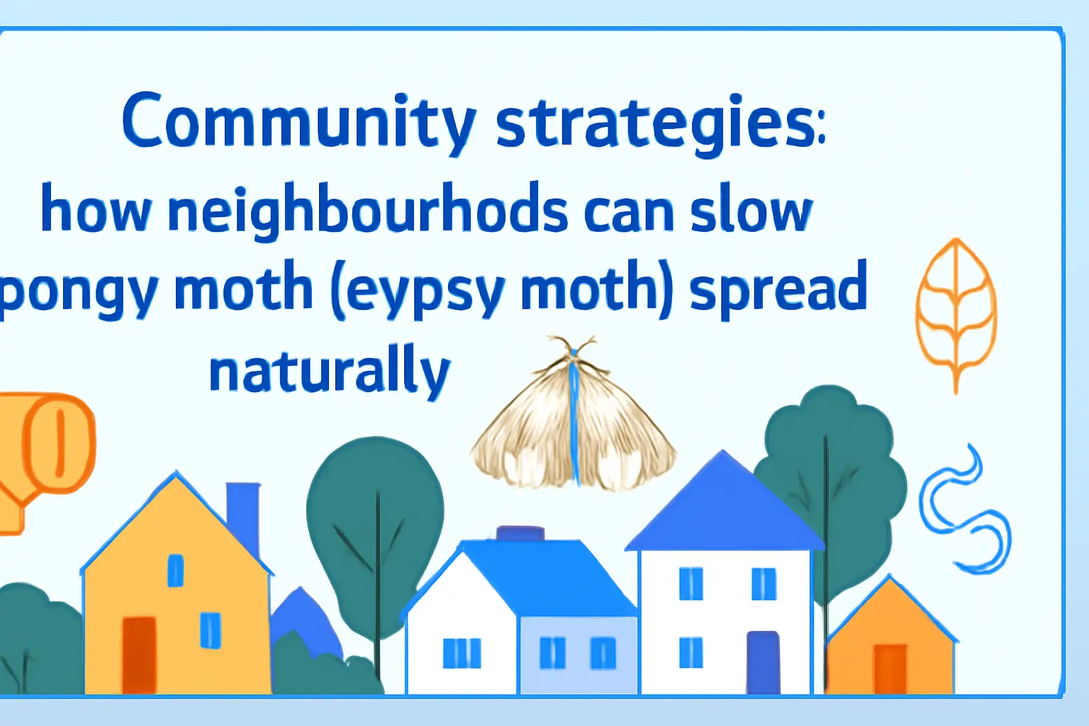 Community strategies: how neighborhoods can slow spongy moth (gypsy moth) spread naturally