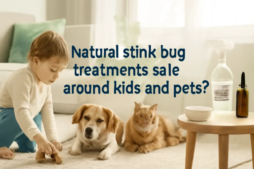 Are natural stink bugs treatments safe around kids and pets?