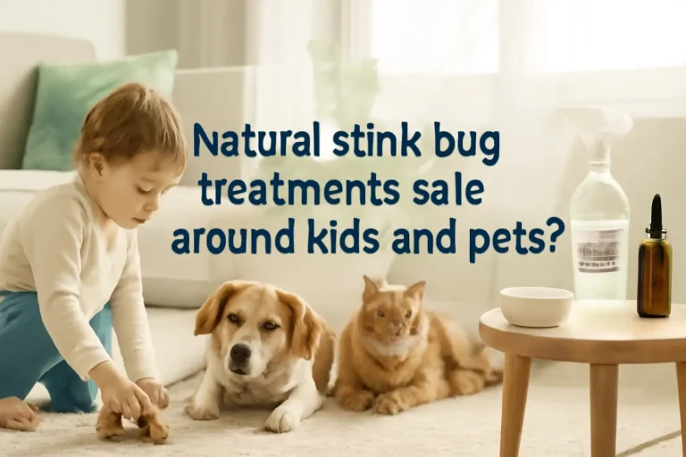 Are natural stink bugs treatments safe around kids and pets?